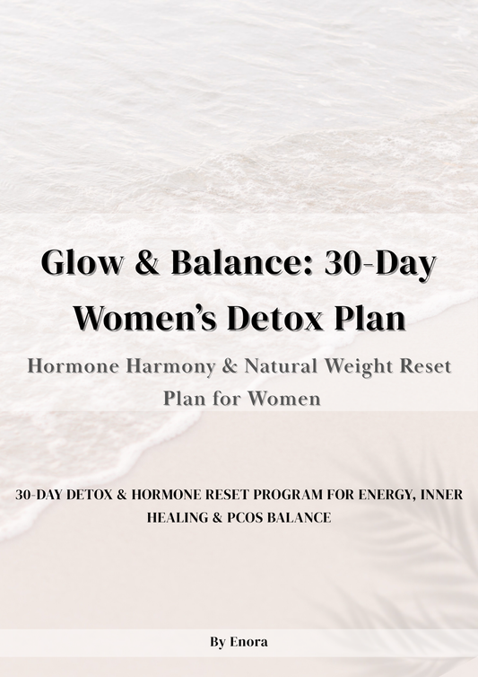 Glow & Balance – 30-Day Women’s Detox Plan